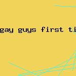 gay guys first time